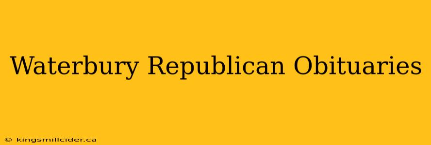 Waterbury Republican Obituaries