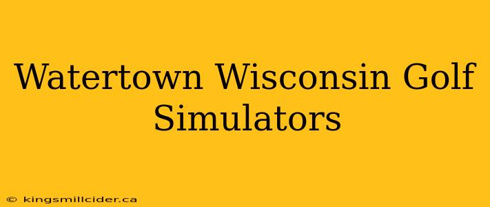 Watertown Wisconsin Golf Simulators