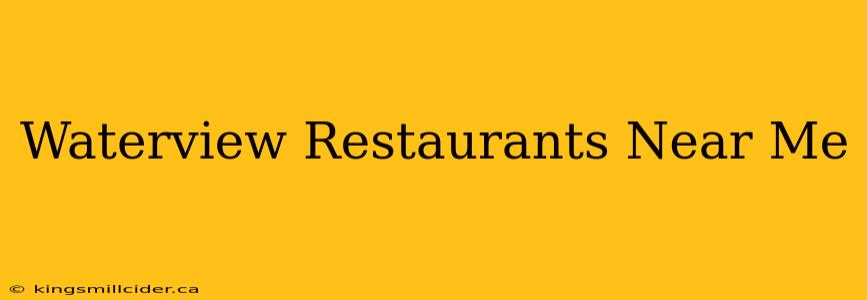 Waterview Restaurants Near Me