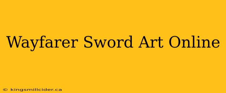 Wayfarer Sword Art Online