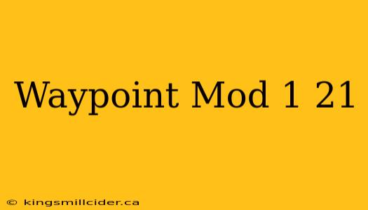 Waypoint Mod 1 21