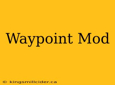 Waypoint Mod