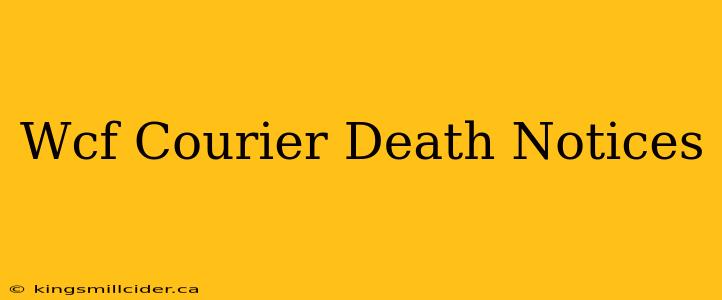 Wcf Courier Death Notices