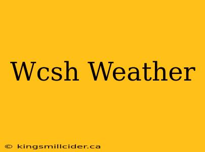 Wcsh Weather