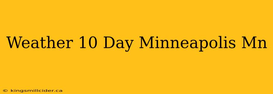 Weather 10 Day Minneapolis Mn