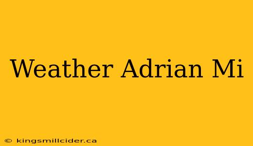 Weather Adrian Mi