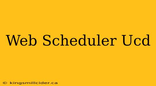 Web Scheduler Ucd