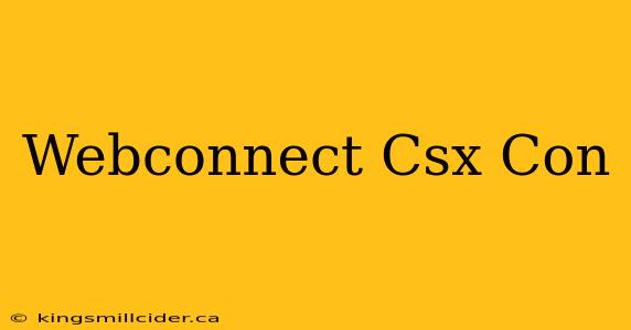 Webconnect Csx Con