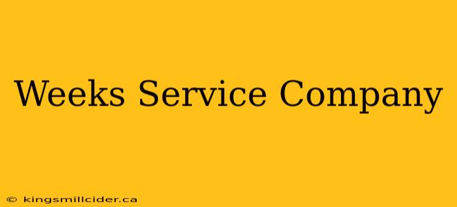 Weeks Service Company