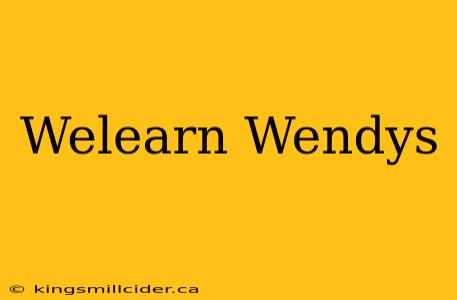 Welearn Wendys