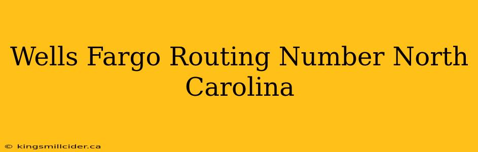 Wells Fargo Routing Number North Carolina