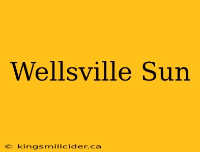 Wellsville Sun