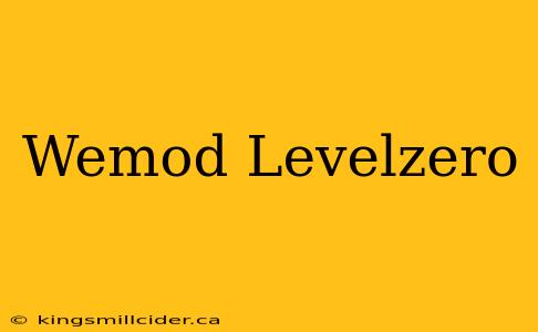 Wemod Levelzero