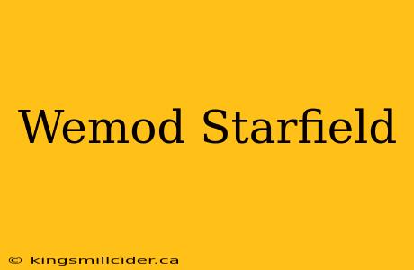 Wemod Starfield