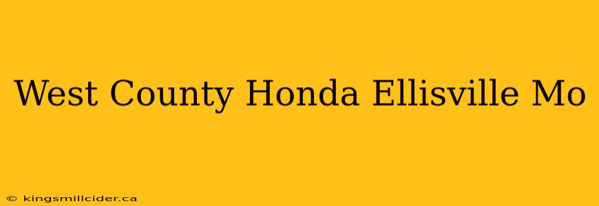 West County Honda Ellisville Mo