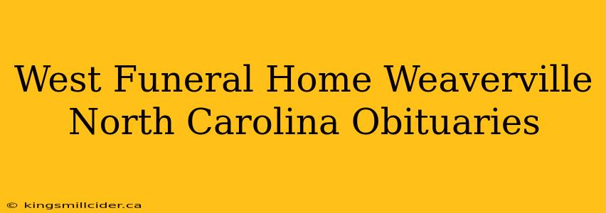 West Funeral Home Weaverville North Carolina Obituaries