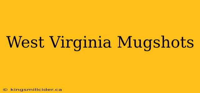 West Virginia Mugshots