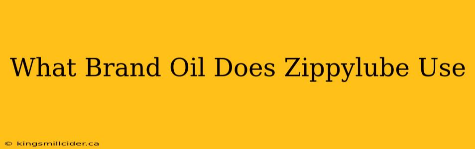 What Brand Oil Does Zippylube Use