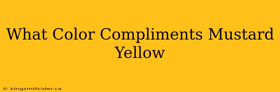 What Color Compliments Mustard Yellow