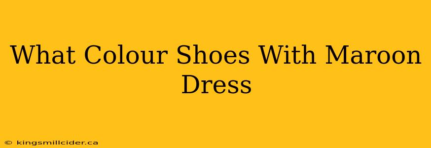 What Colour Shoes With Maroon Dress