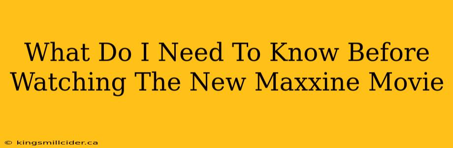 What Do I Need To Know Before Watching The New Maxxine Movie