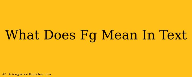 What Does Fg Mean In Text