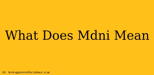 What Does Mdni Mean