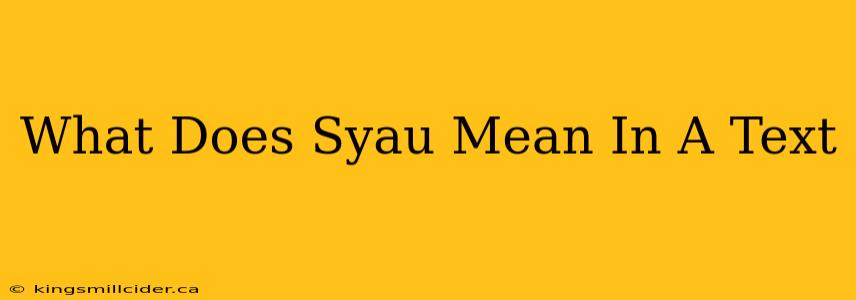 What Does Syau Mean In A Text