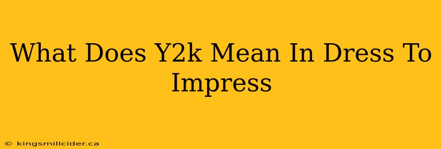 What Does Y2k Mean In Dress To Impress