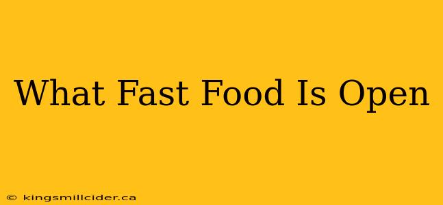 What Fast Food Is Open