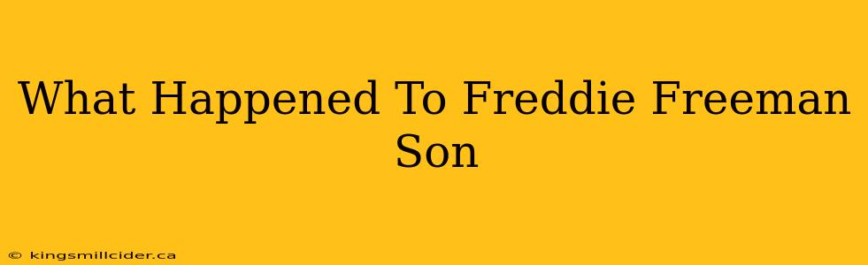 What Happened To Freddie Freeman Son