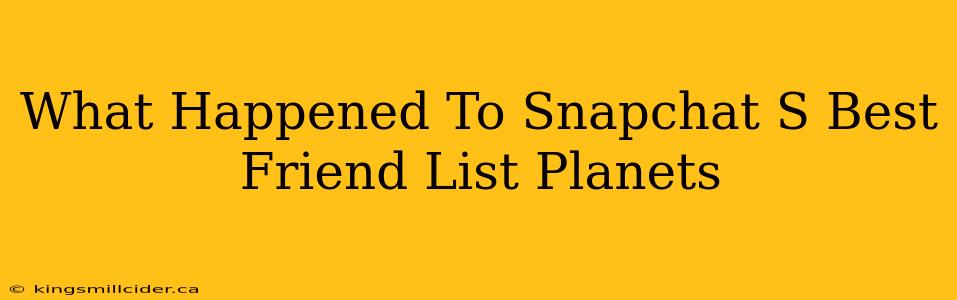 What Happened To Snapchat S Best Friend List Planets