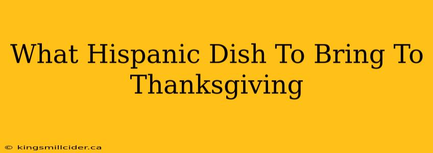 What Hispanic Dish To Bring To Thanksgiving