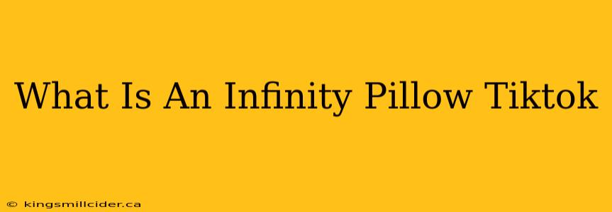 What Is An Infinity Pillow Tiktok