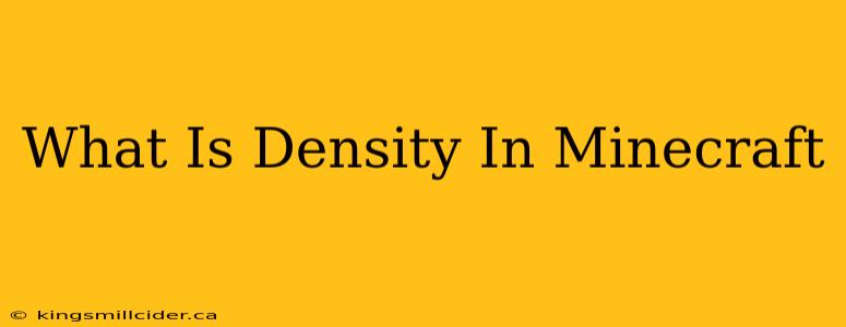 What Is Density In Minecraft