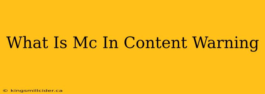 What Is Mc In Content Warning