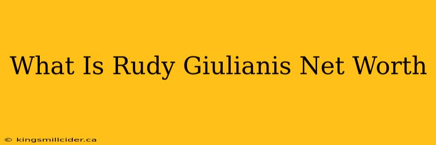 What Is Rudy Giulianis Net Worth