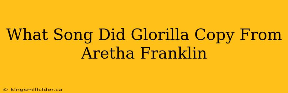 What Song Did Glorilla Copy From Aretha Franklin