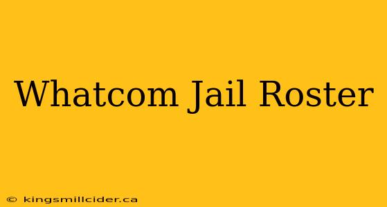 Whatcom Jail Roster