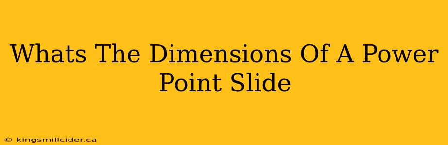 Whats The Dimensions Of A Power Point Slide