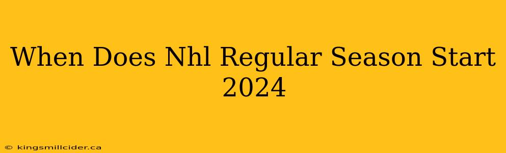 When Does Nhl Regular Season Start 2024