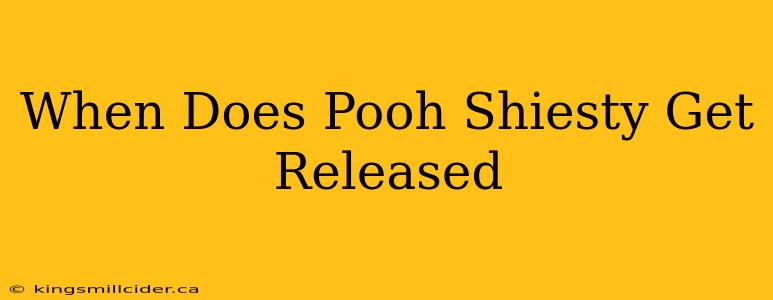 When Does Pooh Shiesty Get Released