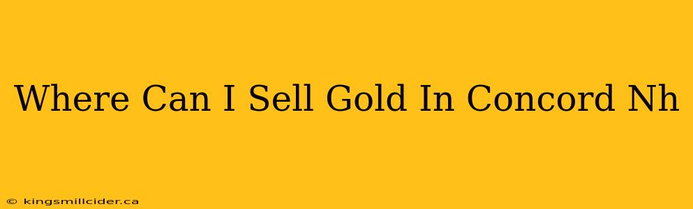 Where Can I Sell Gold In Concord Nh