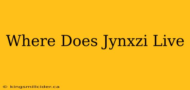 Where Does Jynxzi Live