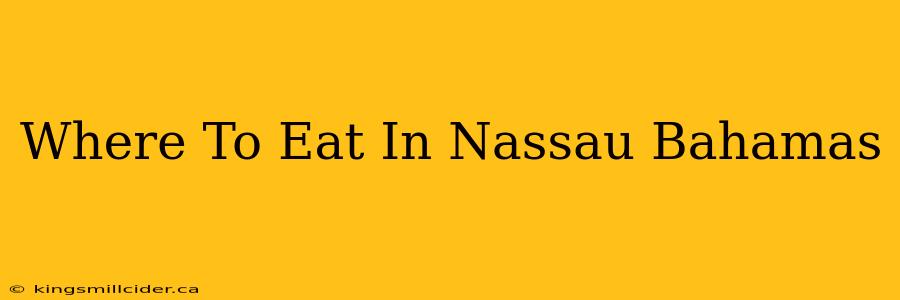 Where To Eat In Nassau Bahamas