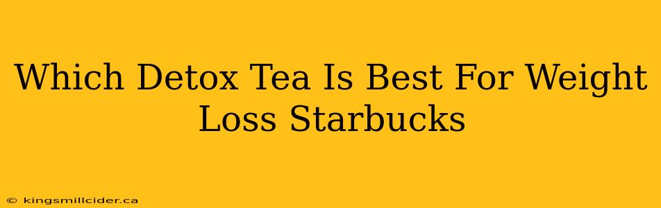 Which Detox Tea Is Best For Weight Loss Starbucks