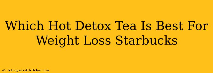 Which Hot Detox Tea Is Best For Weight Loss Starbucks