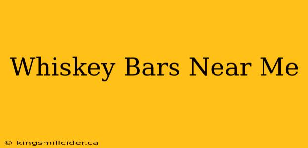 Whiskey Bars Near Me