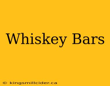 Whiskey Bars