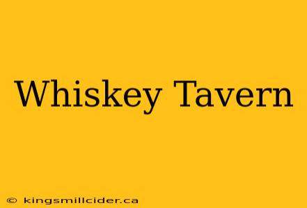 Whiskey Tavern